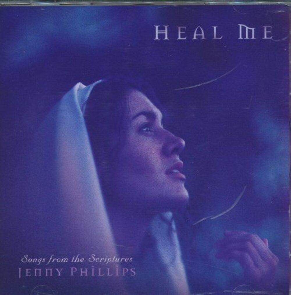 Heal Me Songs From the Scriptures [Audio CD, 725906465523] Jenny Phillips